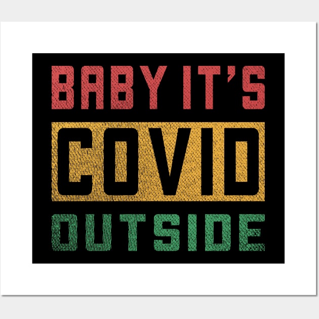 baby its covid outside Wall Art by MZeeDesigns